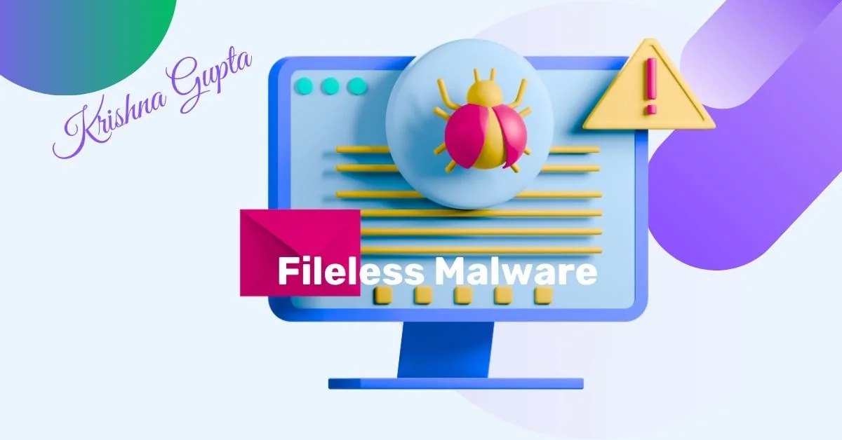 File-Less Malware - KrishnaG-CEO