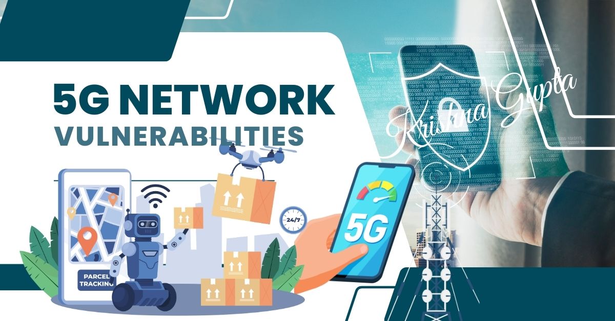 5G-Network-Vulnerabilities-KrishnaG-CEO