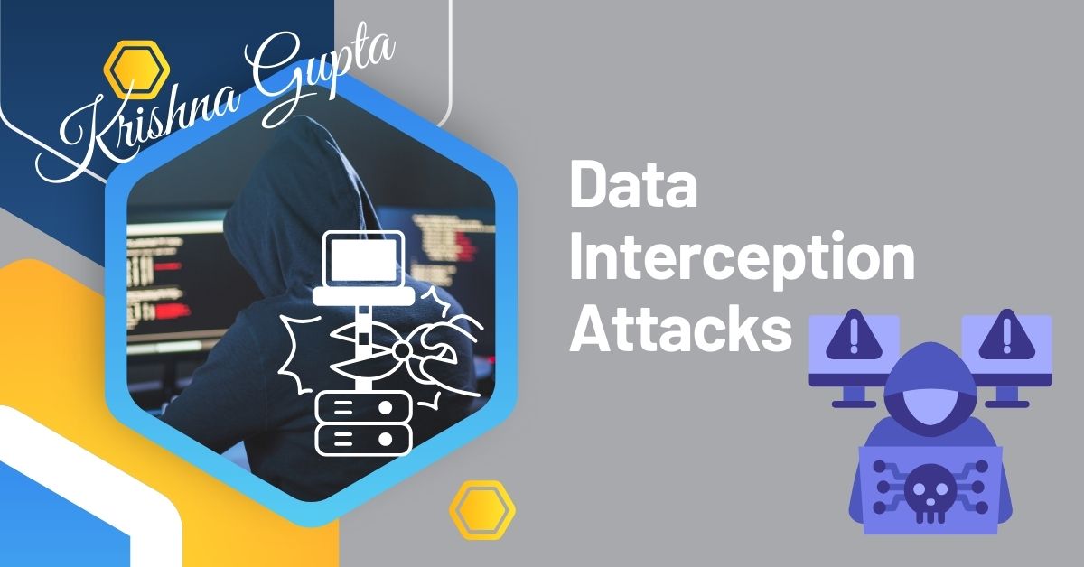 Data-Interception-Attacks-KrishnaG-CEO