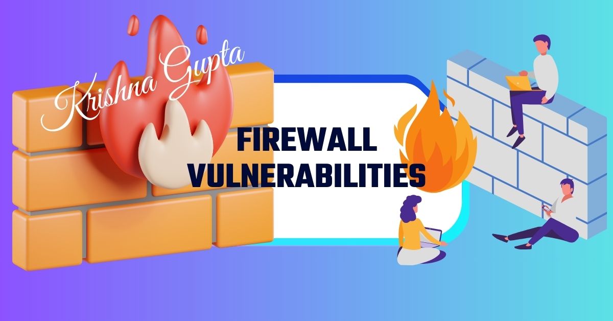 Firewall-Vulnerabilities-KrishnaG-CEO