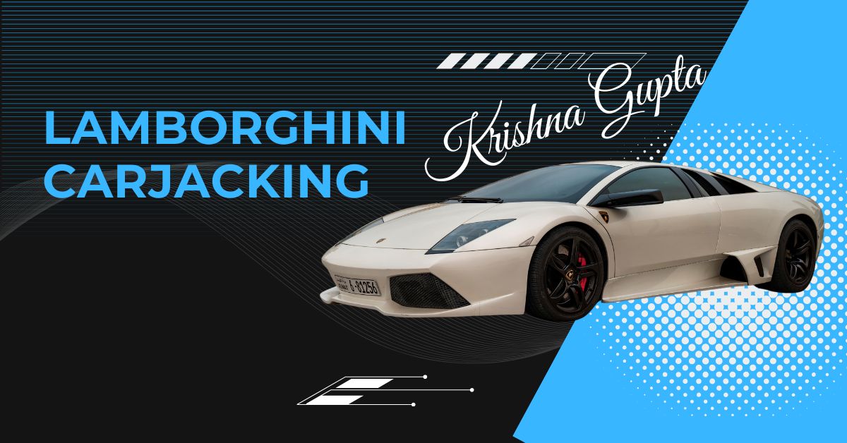 Secure-Lamborghini-CarJackers-KrishnaG-CEO