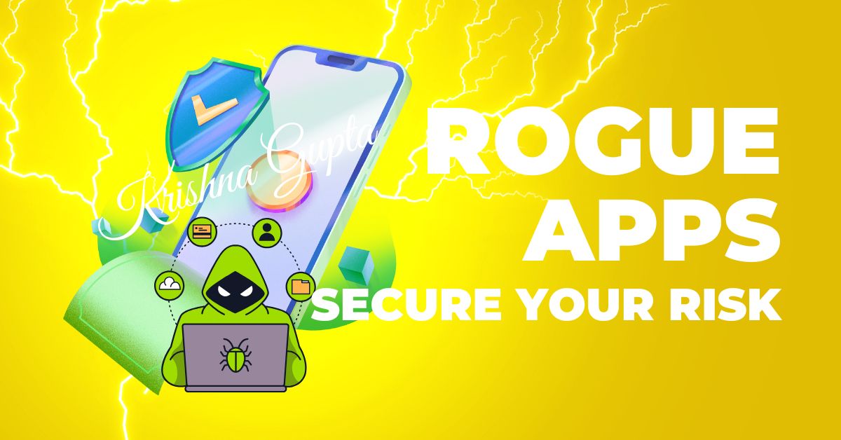 Secure-Rogue-Apps-KrishnaG-CEO