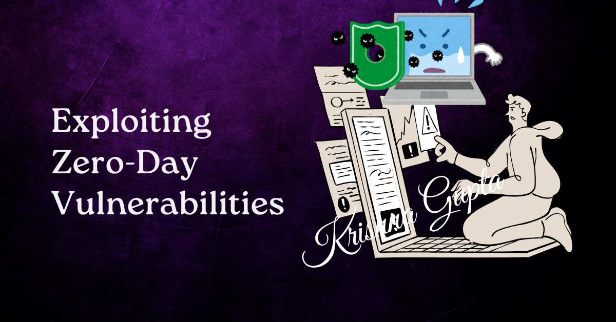 Exploiting-Zero-Day-Vulnerabilities-KrishnaG-CEO