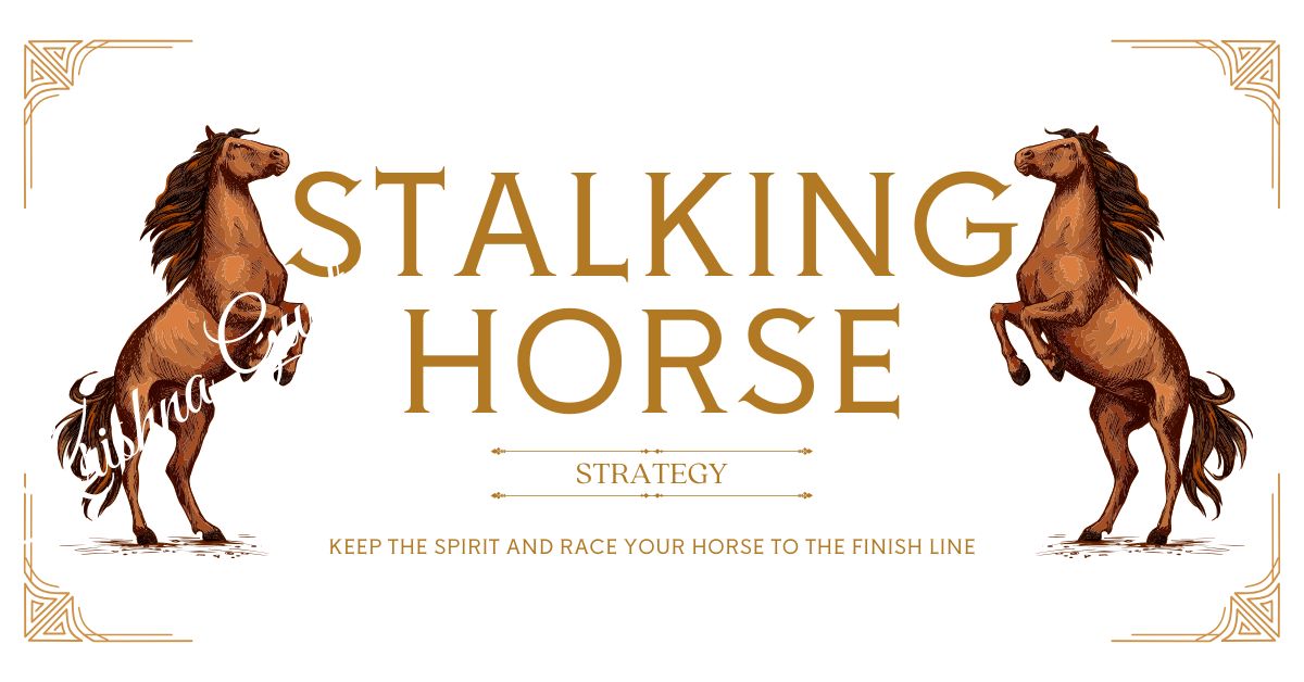 Stalking-Horse-Strategy-KrishnaG-CEO