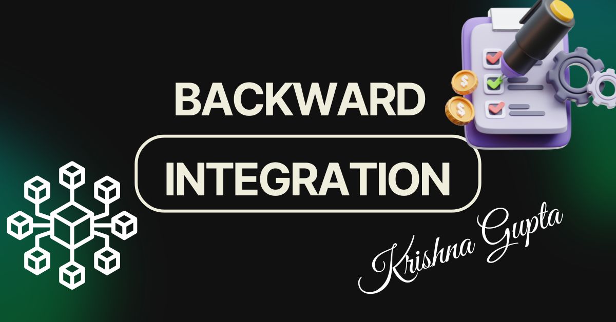 Backward-Integration-KrishnaG-CEO