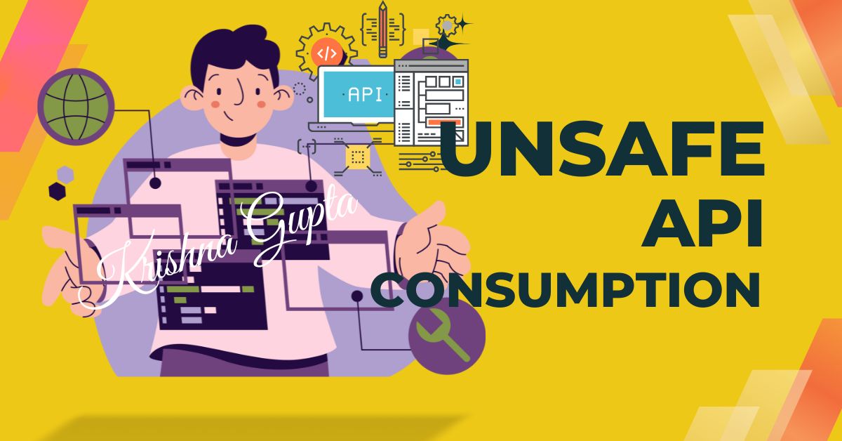 Unsafe-Consumption-of-API-KrishnaG-CEO