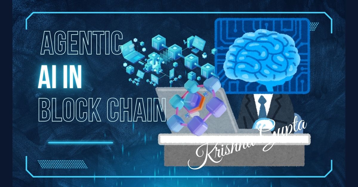 Agentic-AI-Blockchain-KrishnaG-CEO
