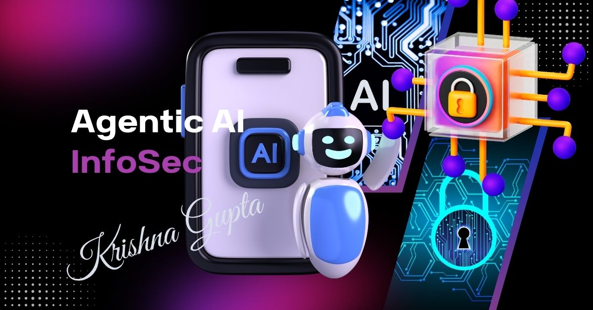 Agentic-AI-InfoSec-KrishnaG-CEO