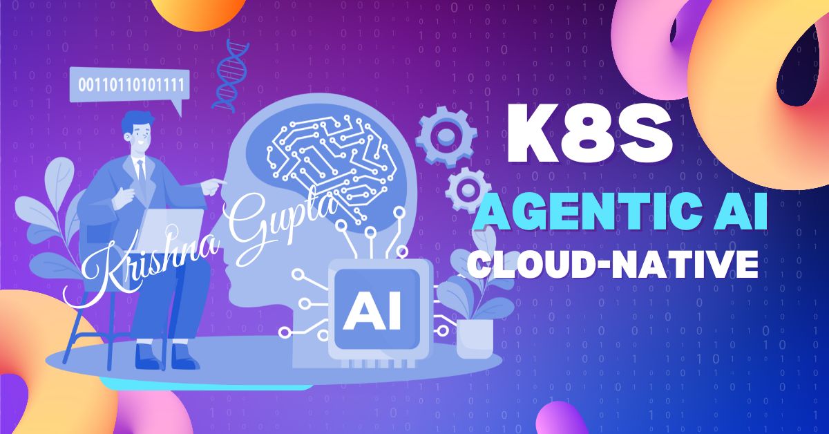 Agentic-AI-K8S-KrishnaG-CEO