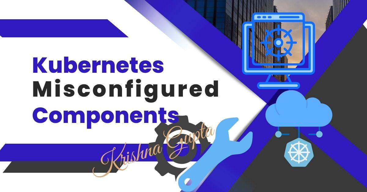 K8S-MisConfig-KrishnaG-CEO
