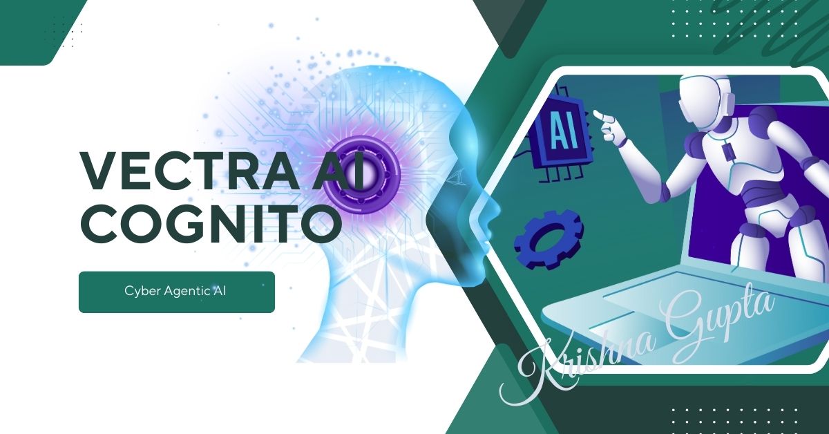 Vectra-AI-Cognito-KrishnaG-CEO