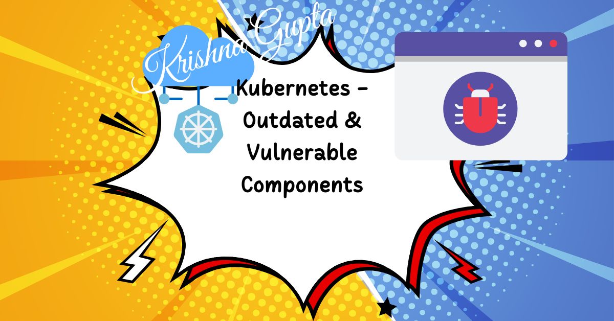Vulnerable-K8S-KrishnaG-CEO
