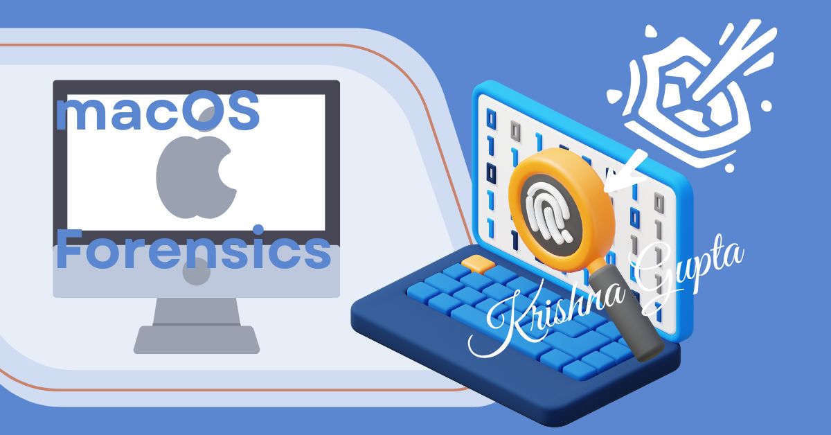 macOS-Forensics-VAPT-KrishnaG-CEO