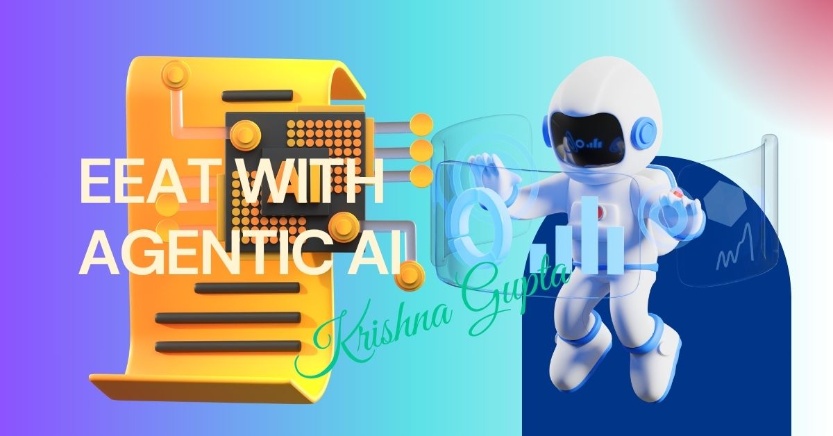 EEAT-Agentic-AI-KrishnaG-CEO