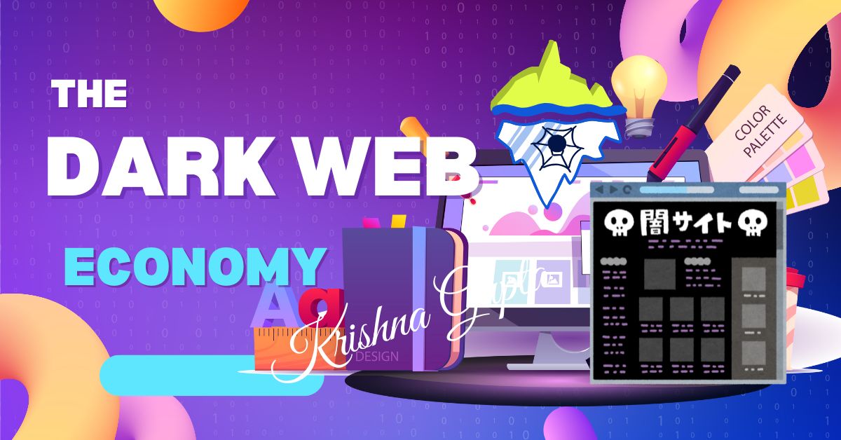 The-Dark-Web-Economy-KrishnaG-CEO