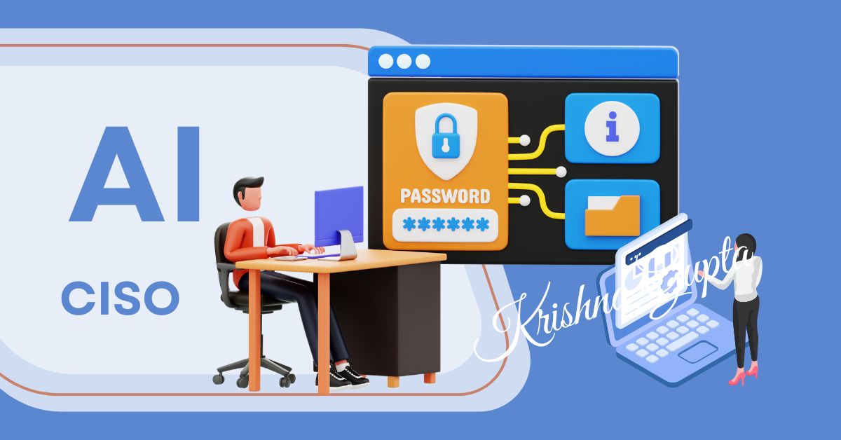 AI-CISO-KrishnaG-CEO