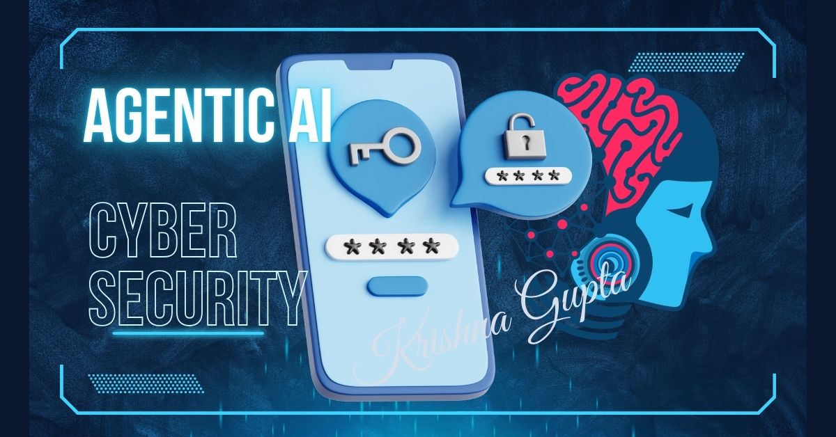 Agentic-AI-Cyber-Security-KrishnaG-CEO