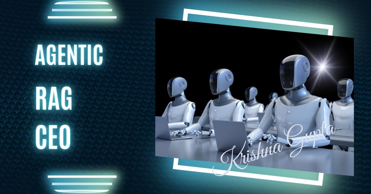 Agentic-RAG-CEO-KrishnaG-CEO
