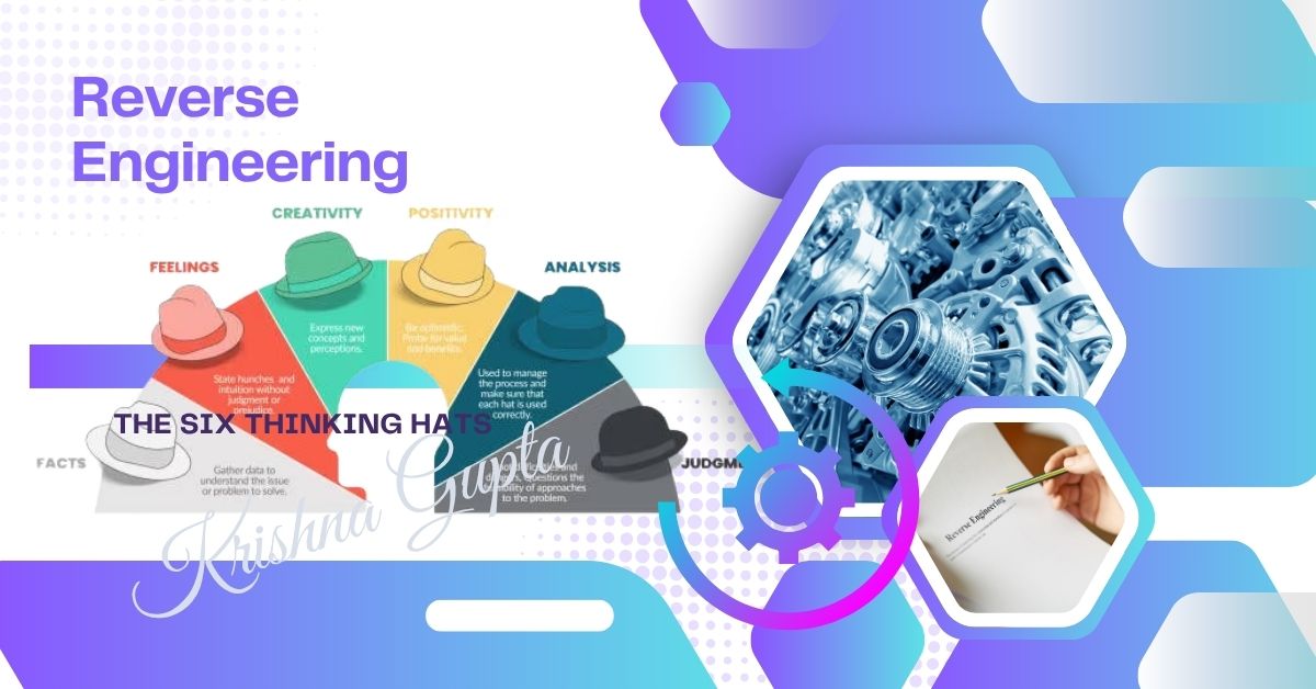 Reverse-Engineering-6-Thinking-Hats-KrishnaG-CEO